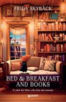 Bed & Breakfast And Books (edizione italiana) - Frida Skybäck - 9788809924536