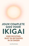 JOUW COMPLETE GIDS VOOR IKIGAI - Juzo Bushimata - 9789403870205