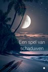 Een spel van schaduwen - Tibo Keteleer - 9789465445434