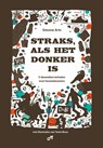 Straks, als het donker is - Simone Arts - 9789491707384