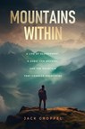 Mountains Within - Jack Groppel - 9798999692504