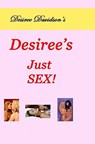 Desiree's Just Sex! - Desiree Davidson - 9781438268026