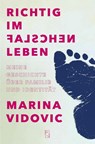 Richtig im falschen Leben - Marina Vidovic - 9783907238530