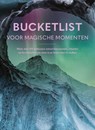 Bucketlist voor magische momenten -  - 9789018055356