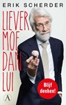 Liever moe dan lui - Erik Scherder - 9789025319151