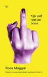 Kijk zelf niet zo boos - Roos Moggré - 9789400413016