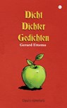 Dicht dichter gedichten - Gerard Ettema - 9789465446431