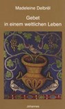 Gebet in einem weltlichen Leben - Madeleine Delbrêl - 9783894111168