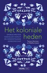 Het koloniale heden - Madhavi Jeane ; Tamara Hartman - 9789464565300