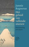 Het geluid van vallende sneeuw - Jannie Regnerus - 9789028220386